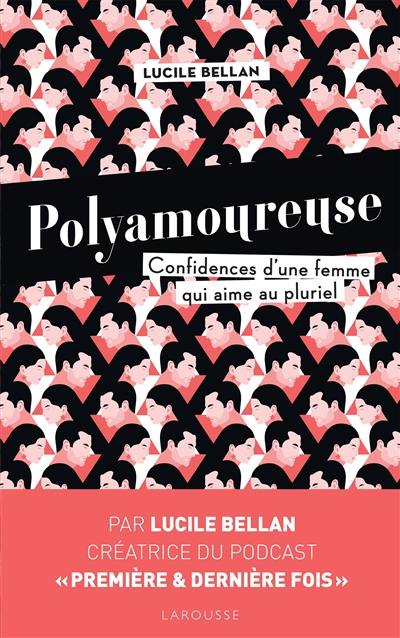 Polyamoureuse : confidences d'une femme qui aime au pluriel