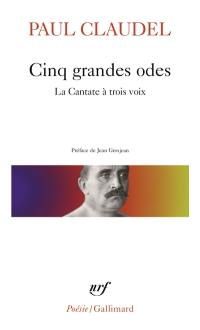 Cinq grandes odes. Processionnal pour saluer le siècle nouveau. La cantate à trois voix