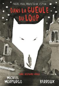 Dans la gueule du loup : une histoire vraie