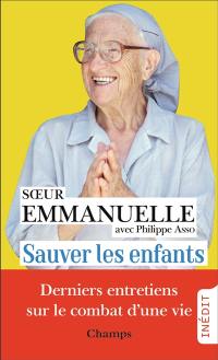 Sauver les enfants : derniers entretiens