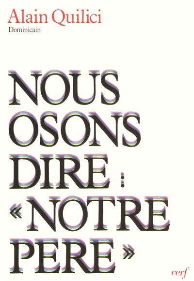 Comme nous l'avons appris du Sauveur, nous osons dire Notre-Père