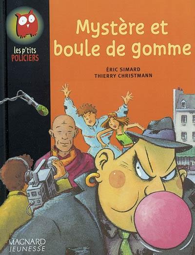 Mystère et boule de gomme