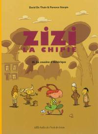 Zizi la chipie. Vol. 1. La cousine d'Amérique