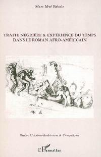 Traite négrière & expérience du temps dans le roman afro-américain