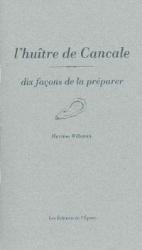 L'huître de Cancale : dix façons de la préparer