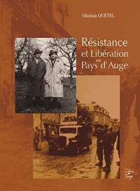 Résistance et Libération en pays d'Auge : en liaisons et actions entre Cherbourg et Pont-Audemer jusqu'à Amiens... et la libération de Cabourg, Deauville, Trouville, Saint-Arnoult, Touques, Saint-Gatien-des-Bois, Saint-Martin-aux-Chartrains, Quetteville, Beuzeville, Cormeilles, Epaignes, Villerville, Honfleur, Le Havre : compilation de témoignages, récits, textes et articles de presse