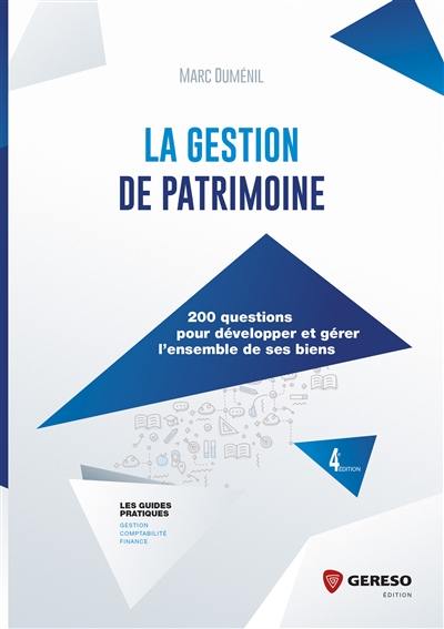 La gestion de patrimoine : 200 questions pour développer et gérer l'ensemble de ses biens