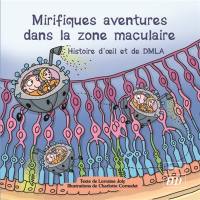 Les aventures fantastico-scientifiques de Raphaël. Vol. 9. Mirifiques aventures dans la zone maculaire : histoire d'oeil et de DMLA