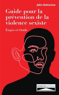 Guide pour la prévention de la violence sexiste : étapes et outils