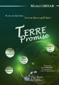 Terre promise : si on ne fait rien... et si on fait ce qu'il faut !