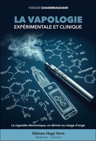 La vapologie expérimentale et clinique : la cigarette électronique, un démon au visage d'ange