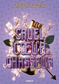 Cruelle dame Fortune. Vol. 2. Cruel coeur chasseur