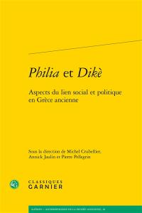 Philia et dikè : aspects du lien social et politique en Grèce ancienne