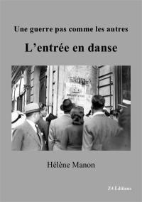 Une guerre pas comme les autres. L'entrée en danse