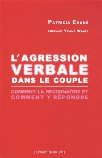 L'agression verbale dans le couple : comment la reconnaître et comment y répondre