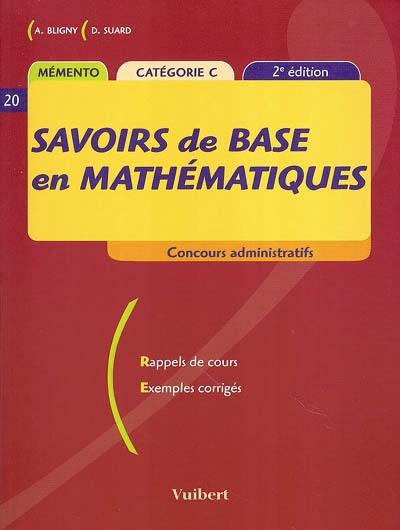 Savoirs de base en mathématiques : rappels de cours, exemples corrigés