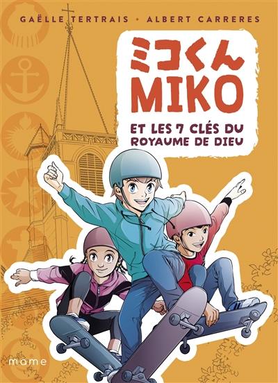 Miko. Miko et les 7 clés du royaume de Dieu