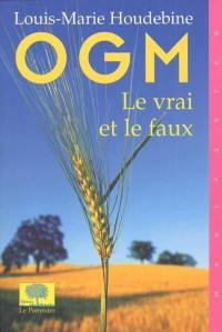 OGM, le vrai et le faux