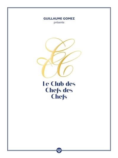 Guillaume Gomez présente le Club des chefs des chefs