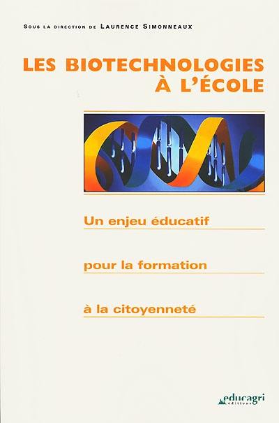 Les biotechnologies à l'école : un enjeu éducatif pour la formation à la citoyenneté