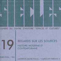 Siècles : cahiers du Centre d'histoire Espaces et cultures, n° 19. Regards sur les sources : histoire moderne et contemporaine