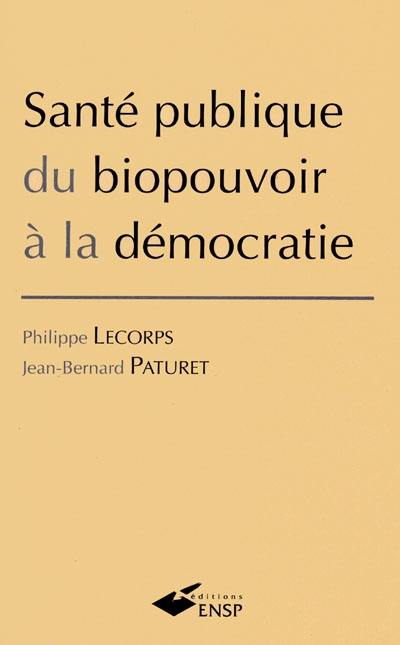 Santé publique : du biopouvoir à la démocratie