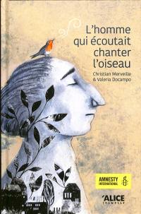 L'homme qui écoutait chanter l'oiseau