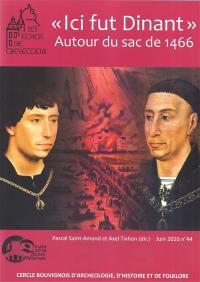 Les Echos de Crèvecoeur, n° 44. Ici fut Dinant : autour du sac de 1466