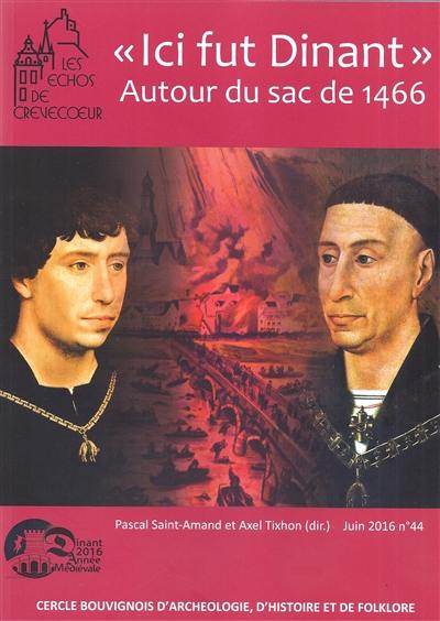 Les Echos de Crèvecoeur, n° 44. Ici fut Dinant : autour du sac de 1466