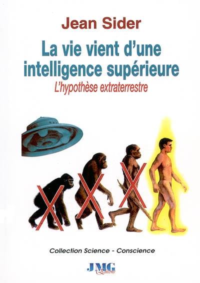 La vie vient d'une intelligence supérieure : l'hypothèse extraterrestre