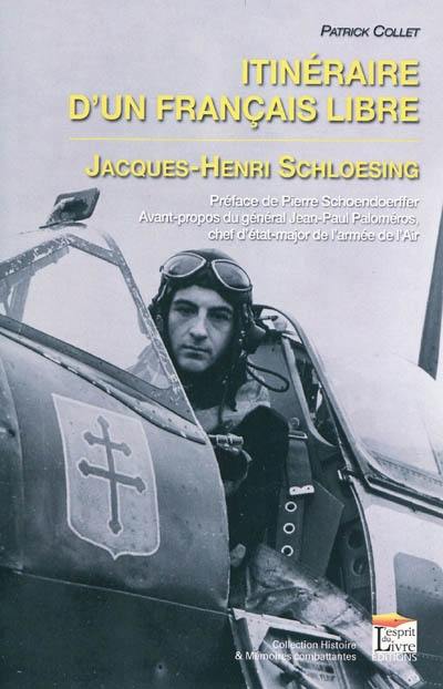 Itinéraire d'un Français libre : Jacques-Henri Schloesing