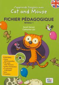 J'apprends l'anglais avec Cat and Mouse : fichier pédagogique : niveau 1