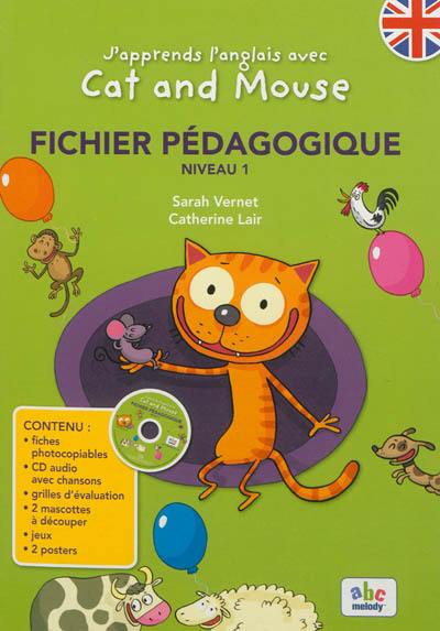 J'apprends l'anglais avec Cat and Mouse : fichier pédagogique : niveau 1