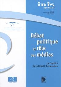 Iris spécial. Débat politique et rôle des médias : la fragilité de la liberté d'expression