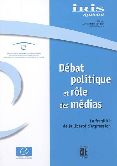 Iris spécial. Débat politique et rôle des médias : la fragilité de la liberté d'expression