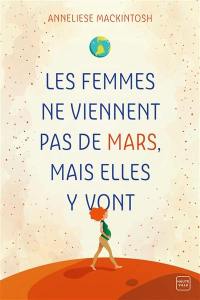 Les femmes ne viennent pas de Mars, mais elles y vont