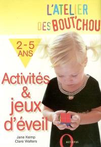 Activités et jeux d'éveil 2-5 ans