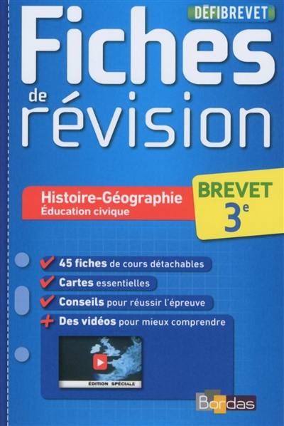 Histoire géographie, éducation civique, brevet 3e : fiches de révision