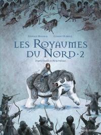 Les royaumes du Nord : à la croisée des mondes. Vol. 2