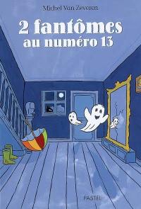 2 fantômes au numéro 13