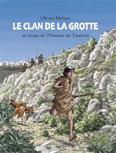 Le clan de la grotte : au temps de l'homme de Tautavel