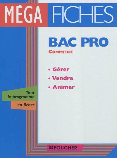 Bac pro commerce : gérer, vendre, animer