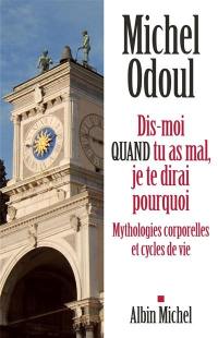 Dis-moi quand tu as mal, je te dirai pourquoi : mythologies corporelles et cycles de vie