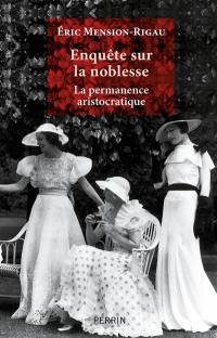 Enquête sur la noblesse : la permanence aristocratique