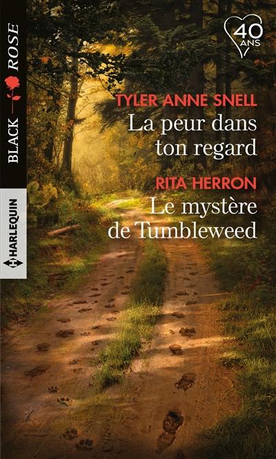 La peur dans ton regard. Le mystère de Tumbleweed