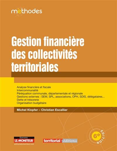 Gestion financière des collectivités territoriales : analyse financière et fiscale, intercommunalité, péréquation communale, départementale et régionale, gestions externes, dette et trésorerie, organisation budgétaire