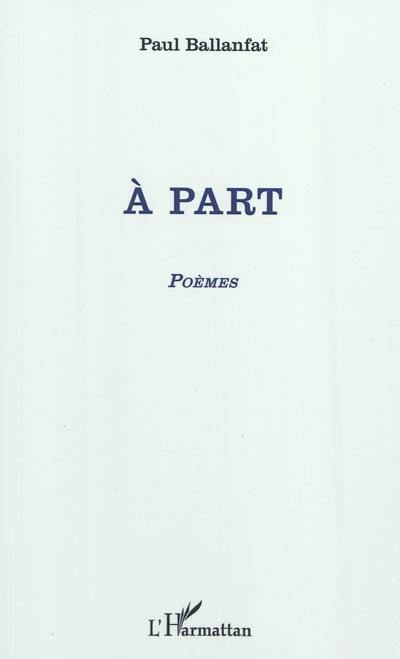 A part : poèmes