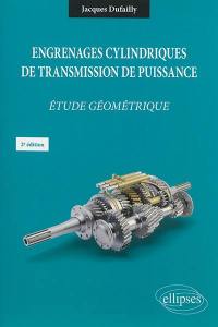 Engrenages cylindriques de transmission de puissance : étude géométrique