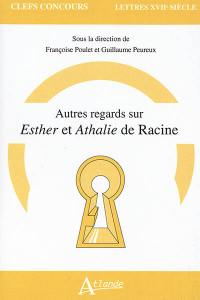 Autres regards sur Esther et Athalie de Racine