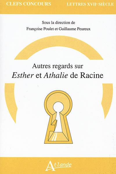 Autres regards sur Esther et Athalie de Racine